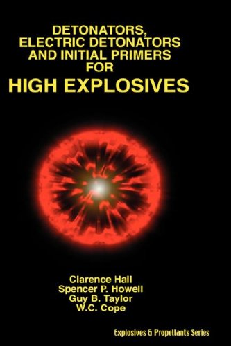 Detonators, Electric Detonators & Initial Primers For High Explosives [Hardcover]