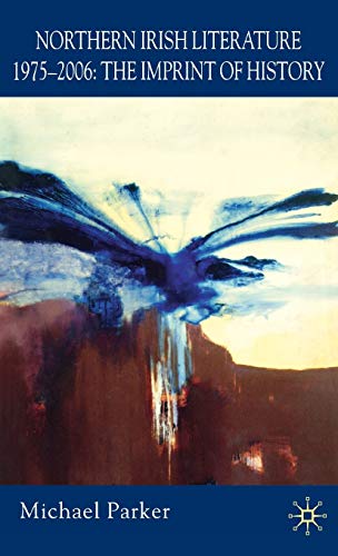 Northern Irish Literature, 1975-2006 Volume 2 The Imprint of History [Hardcover]