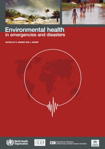 Environmental Health in Emergencies and Disasters A Practical Guide [Paperback]