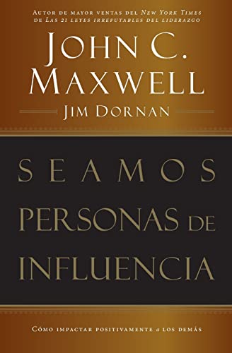 Seamos personas de influencia Cmo impactar positivamente a los dems [Paperback]