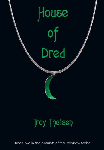 House of Dred  Book Two in the Amulets of the Rainbow Series [Hardcover]