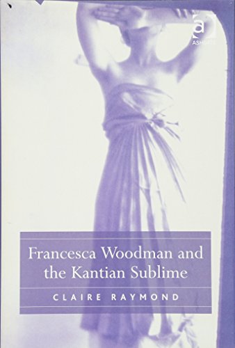 Francesca Woodman and the Kantian Sublime [Hardcover]