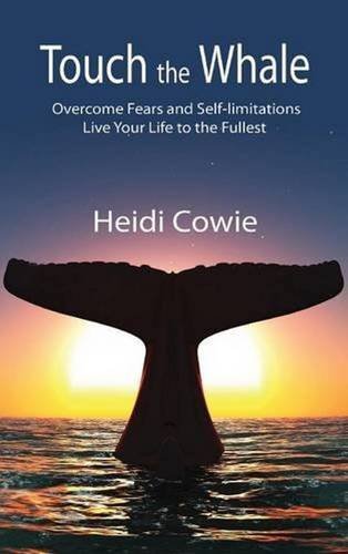Touch The Whale Overcome Fears And Self-Limitations [Hardcover]