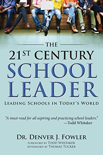 21st Century School Leader  Leading Schools in Today's World [Paperback]