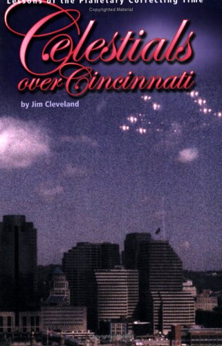 Celestials over Cincinnati  Lessons of the Planetary Correcting Time [Paperback]