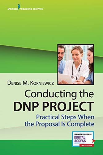 Conducting the DNP Project Practical Steps When the Proposal is Complete [Paperback]