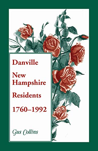 Danville, New Hampshire Residents, 1760-1992 [Paperback]