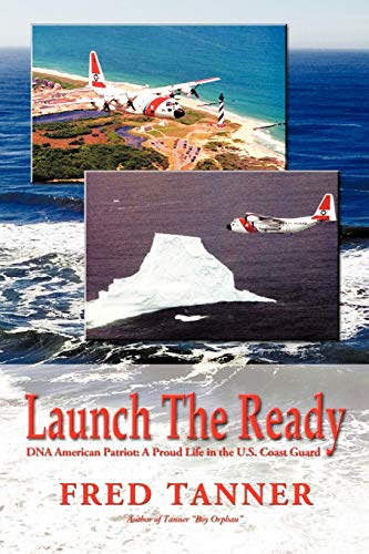 Launch The Ready Dna American Patriot A Proud Life In The U.S. Coast Guard [Paperback]