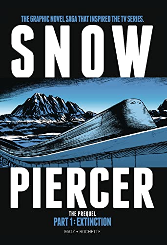 Snowpiercer Prequel Vol. 1 Extinction (Graphic Novel) [Hardcover]