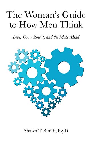 Woman's Guide to How Men Think Love, Commitment, and the Male Mind [Paperback]