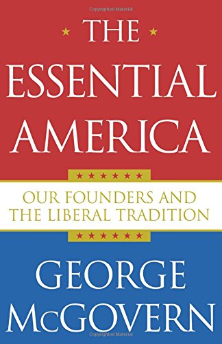 The Essential America Our Founders and the Liberal Tradition [Paperback]