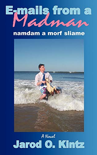 E-Mails From A Madman Namdam A Morf Sliame [Paperback]