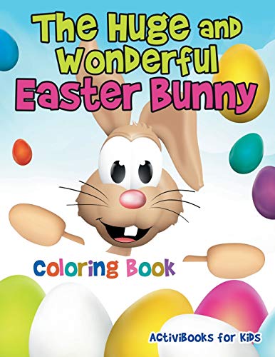 Huge and Wonderful Easter Bunny Coloring Book [Paperback]