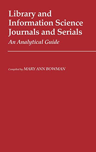 Library and Information Science Journals and Serials An Analytical Guide [Hardcover]