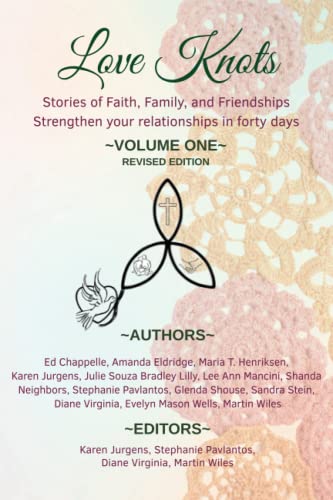 Love Knots  Stories of Faith, Family, and Friendships [Paperback]