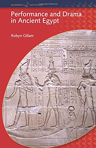 Performance and Drama in Ancient Egypt [Paperback]