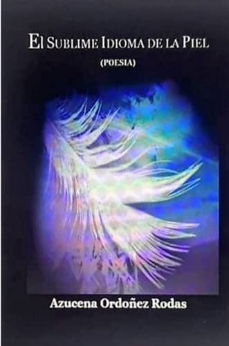 SUBLIME IDIOMA de la PIEL - (Poesia) [Paperback]