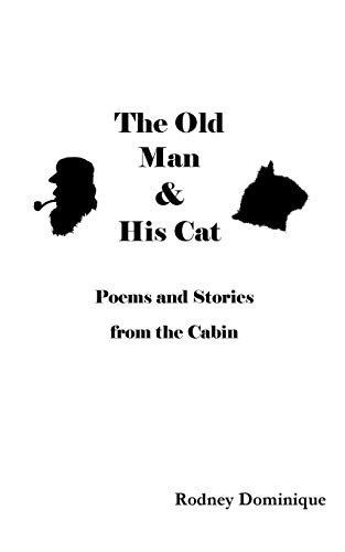 The Old Man And His Cat Poems And Stories From The Cabin [Paperback]