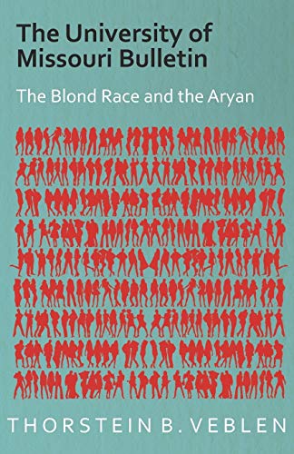 University of Missouri Bulletin - the Blond Race and the Aryan Culture [Paperback]