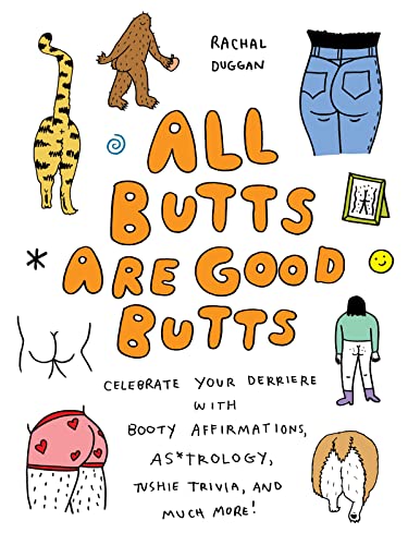 All Butts Are Good Butts Celebrate Your Derriere with Booty Affirmations, As*tr [Hardcover]