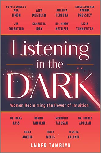 Listening in the Dark A Reclaiming of Women's Intuition [Hardcover]
