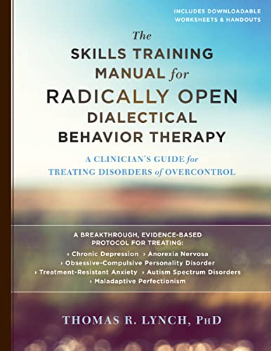 The Skills Training Manual for Radically Open Dialectical Behavior Therapy A Cl [Paperback]