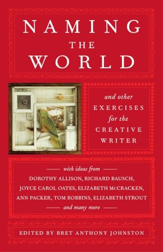 Naming the World And Other Exercises for the Creative Writer [Paperback]