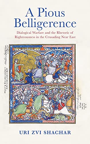 A Pious Belligerence Dialogical Warfare and the Rhetoric of Righteousness in th [Hardcover]