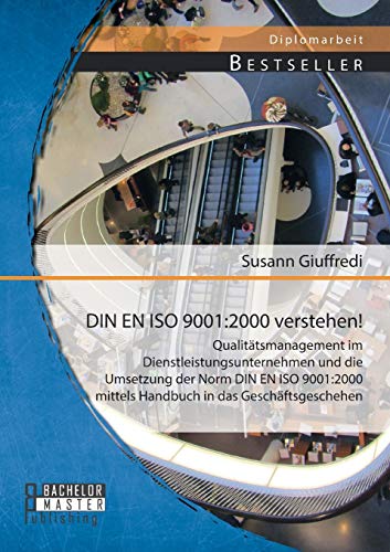 Din En Iso 9001 2000 Verstehen Qualitatsmanagement Im Dienstleistungsunternehm [Paperback]