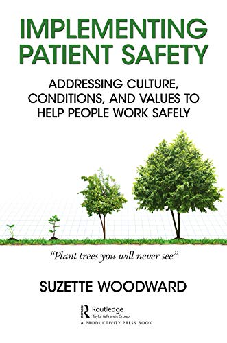 Implementing Patient Safety Addressing Culture, Conditions and Values to Help P [Hardcover]