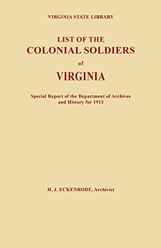 List Of The Colonial Soldiers Of Virginia. Virginia State Library, Special Repor [Paperback]