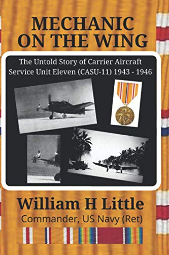 Mechanic on the Wing  The Untold Story of Carrier Aircraft Service Unit Eleven  [Paperback]