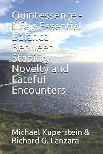 Quintessence - Life's Essential Balance Between Stability, Novelty and Fateful E [Paperback]