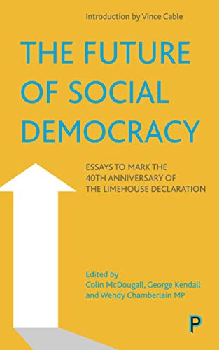 The Future of Social Democracy Essays to Mark the 40th Anniversary of the Limeh [Paperback]