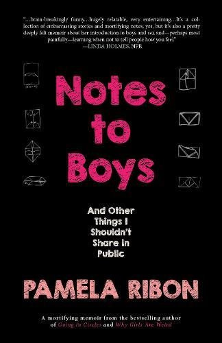 Notes to Boys And Other Things I Shouldn't Share in Public [Paperback]