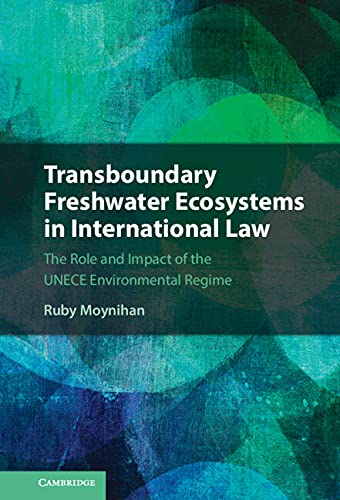 Transboundary Freshwater Ecosystems in International Law The Role and Impact of [Hardcover]