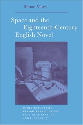 Space and the Eighteenth-Century English Novel [Paperback]