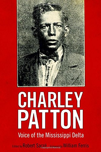 Charley Patton Voice of the Mississippi Delta [Hardcover]