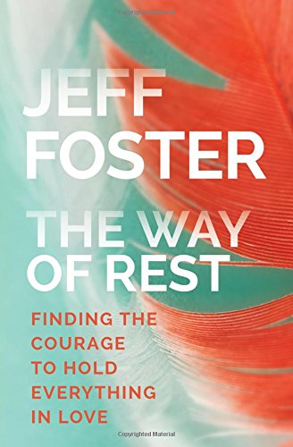 The Way Of Rest Finding The Courage To Hold Everything In Love [Paperback]