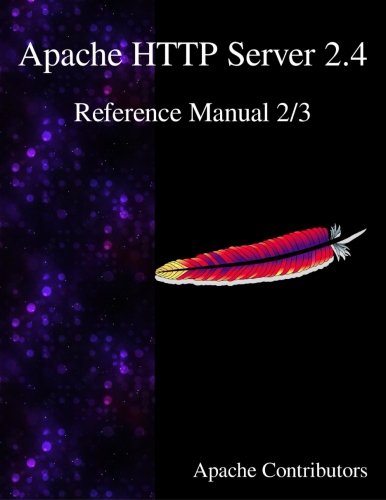 Apache Http Server 2.4 Reference Manual 2/3 (volume 2) [Paperback]