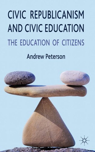 Civic Republicanism and Civic Education: The Education of Citizens [Hardcover]