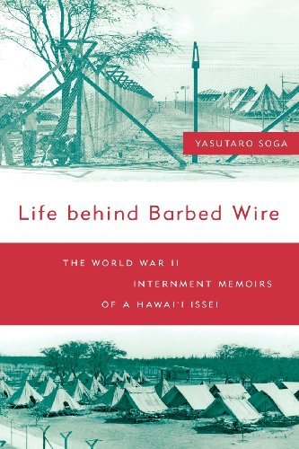 Life Behind Barbed Wire The World War Ii Internment Memoirs Of A Hawai'i Issei [Paperback]