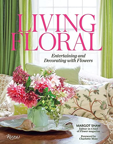 Living Floral Entertaining and Decorating with Flowers [Hardcover]