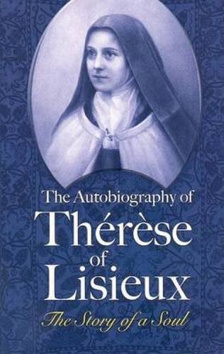 The Autobiography of Therese of Lisieux The Story of a Soul [Unknown]