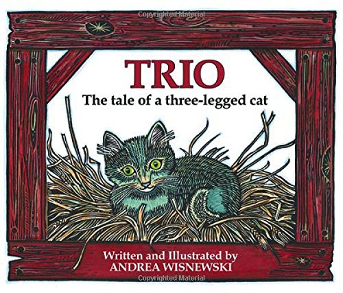 Trio  The Tale of a Three-Legged Cat [Hardcover]