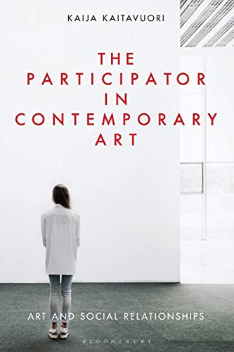 The Participator in Contemporary Art Art and Social Relationships [Paperback]