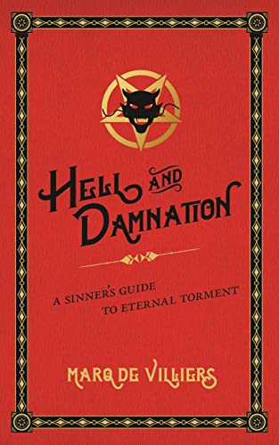 Hell and Damnation A Sinner's Guide to Eternal Torment [Paperback]