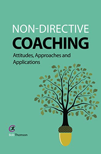 Non-directive Coaching Attitudes, Approaches and Applications [Paperback]
