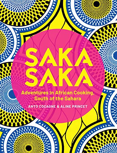 Saka Saka South of the Sahara  Adventures in African Cooking [Hardcover]
