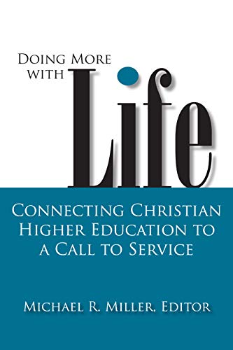 Doing More With Life Connecting Christian Higher Education To A Call To Service [Paperback]